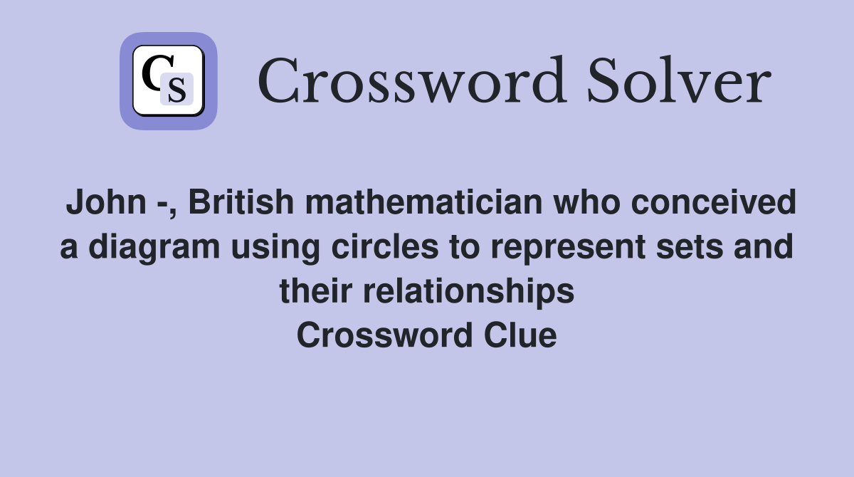 John , British mathematician who conceived a diagram using circles to